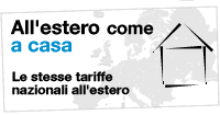All estero come a casa. Le stesse tariffe nazionali all estero.