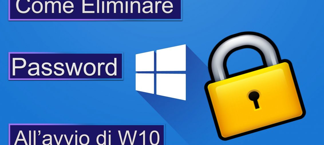 Come eliminare la password all’avvio di Windows 10