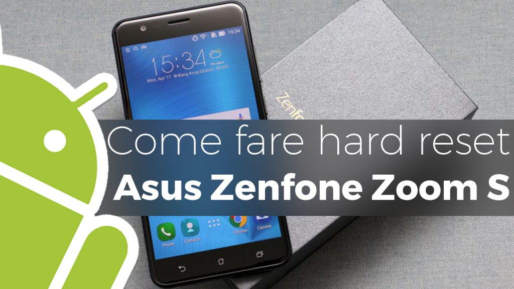 Come fare hard reset Asus Zenfone Zoom S